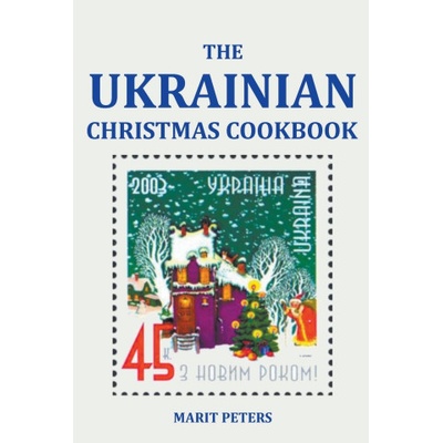 The Ukrainian Christmas Cookbook | Marit Peters