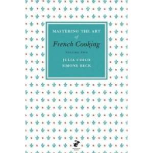 Mastering the Art of French Cooking, Vol. 2 | Simone Beck, Julia Child (2011)