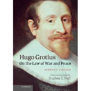 Hugo Grotius on the Law of War and Peace | Stephen C. Neff