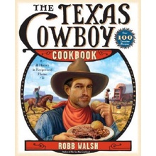 The Texas Cowboy Cookbook: A History in Recipes and Photos