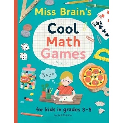 Miss Brain's Cool Math Games: for kids in grades 3-5 | Kelli Pearson