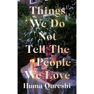 Things We Do Not Tell the People We Love (ISBN: 9781529368697)