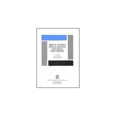 Breve Storia Della Lingua Italiana per Parole LE MONNIER