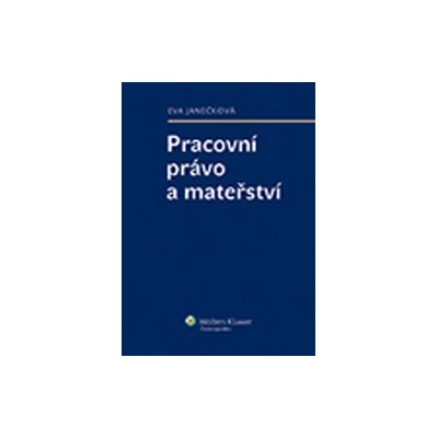 Janečková, Eva - Pracovní právo a mateřství