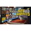 Do Not Feed the Monkeys