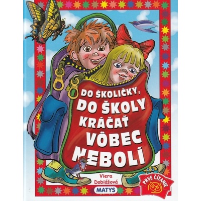 Do školičky, do školy kráčať vôbec nebolí Peter Cpin, Viera Dobiášová