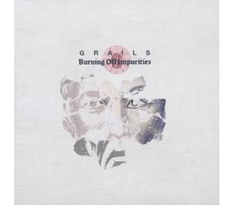 Burning Off Impurities - Grails CD