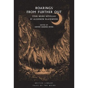 Roarings from Further Out | Xavier Aldana Reyes (ISBN: 9780712353052)