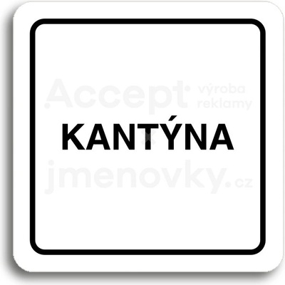 ACCEPT Piktogram kantýna - bílá tabulka - černý tisk