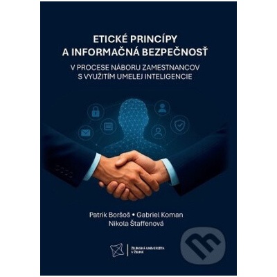 Etické princípy a informačná bezpečnosť v procese náboru zamestnancov s využitím umelej inteligencie