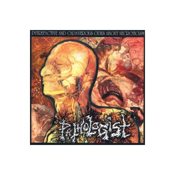 Pathologist: Putrefactive and Cadaverous Odes About Necroticism CD