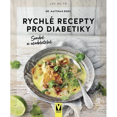 Rychlé recepty pro diabetiky – Snadné a neodolatelné - Matthias Riedl