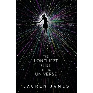 Loneliest Girl in the Universe | Lauren James (ISBN: 9781406375473)