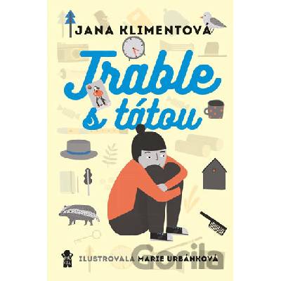Trable s tátou - Jana Klimentová, Marie Urbánková (ilustrátor)
