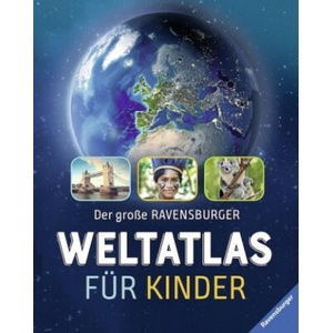 Der große Ravensburger Weltatlas für Kinder | Andrea Schwendemann, Jochen Windecker, Ralf Bitter (ISBN: 9783473554546)