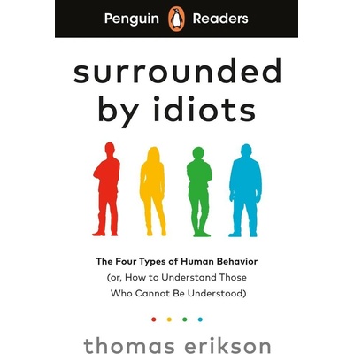 Penguin Readers Level 7: Surrounded by Idiots (ELT Graded Reader) - Thomas Erikson