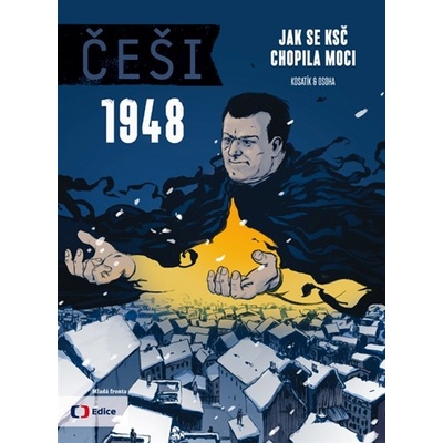 Češi 1948 - Jak se KSČ chopila moci