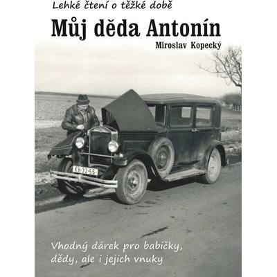 Můj děda Antonín