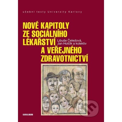 Nové kapitoly ze sociálního lékařství a veřejného zdravotnictví - Libuše Čeledová, Jan Holčík a kolektiv