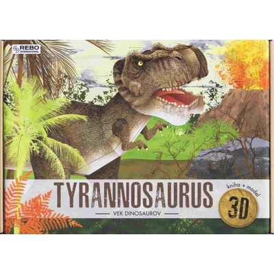 Tyrannosaurus - Vek dinosaurov - Trevisan Irena