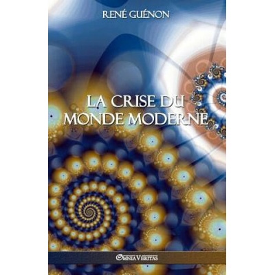 crise du monde moderne | René Guénon