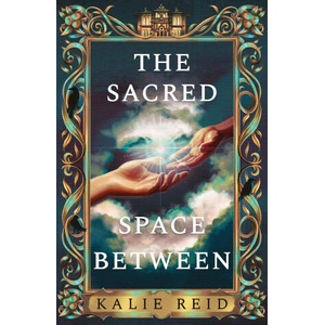 The Sacred Space Between | Kalie Reid (ISBN: 9780008711948)