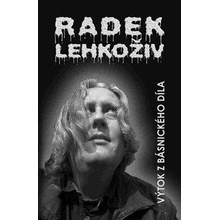 Výtok z básnického díla - Radek Lehkoživ