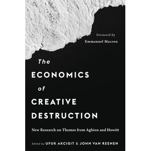 Economics of Creative Destruction | Ufuk Akcigit, John Van Reenen, Emmanuel Macron (ISBN: 9780674270367)