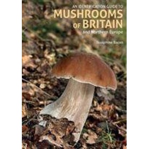 Identification Guide to Mushrooms of Britain and Northern Europe (ISBN: 9781912081370)