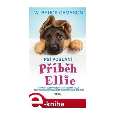 Psí poslání 1: Příběh Ellie - W.Bruce Cameron