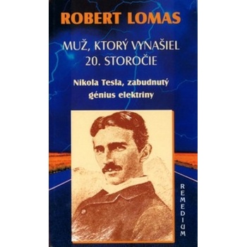 Muž, ktorý vynašiel 20. storočie - Robert Lomas
