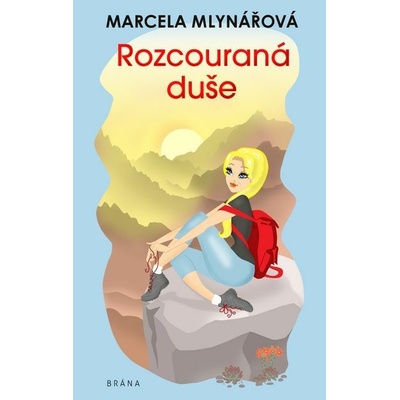 Rozcouraná duše - Marcela Mlynářová – Hledejceny.cz