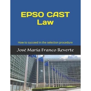 EPSO CAST Law | Jose Maria Franco Reverte (ISBN: 9781075889387)