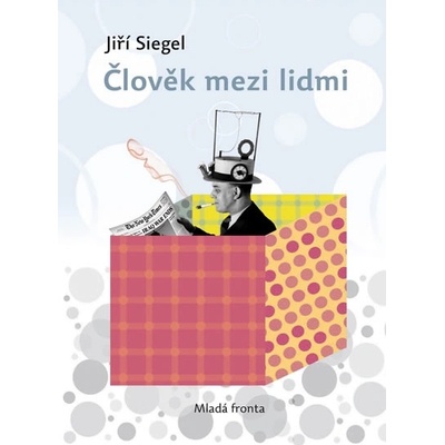 Člověk mezi lidmi - Jiří Siegel