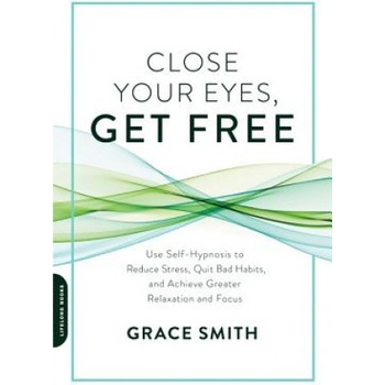 Close Your Eyes, Get Free | Grace Smith