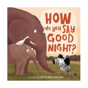 How Do You Say Good Night? (ISBN: 9781400209118)