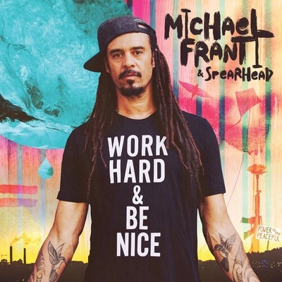 Work Hard And Be Nice - Michael Franti & Spearhead CD