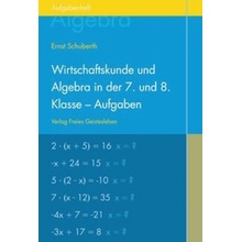 Wirtschaftskunde und Algebra in der 7. und 8. Klasse an Waldorfschulen. Aufgabenheft