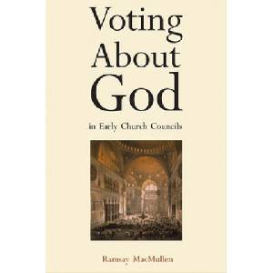 Voting About God in Early Church Councils | Ramsay MacMullen (ISBN: 9780300255416)