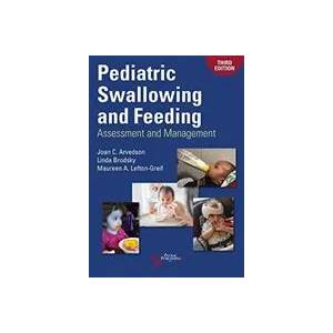 Pediatric Swallowing and Feeding | Joan C. Arvedson, Linda Brodsky, Maureen A. Lefton-Greif (ISBN: 9781944883515)