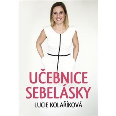 Učebnice sebelásky - Lucie Kolaříková