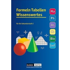 Formeln Tabellen Wissenswertes - Für die Sekundarstufe I - Mathematik - Physik - Astronomie - Chemie - Biologie - Informatik | Uwe Bahro, Frank-Michael Becker, Lutz Engelmann, Christine Ernst, Günter Liesenberg, Lothar Meyer, Christa Pews-Hocke (ISBN: 978