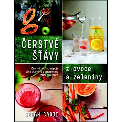 Sarah Cadji - Čerstvé šťávy z ovoce a zeleniny
