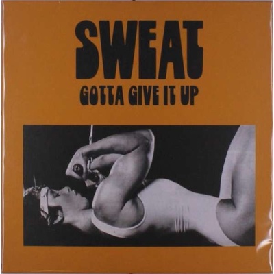 Sweat - Gotta Give It Up LP