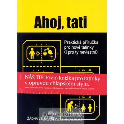 Ahoj, tati - Praktická příručka pro nové tatínky i pro ty nevlastní - Peachey Mal
