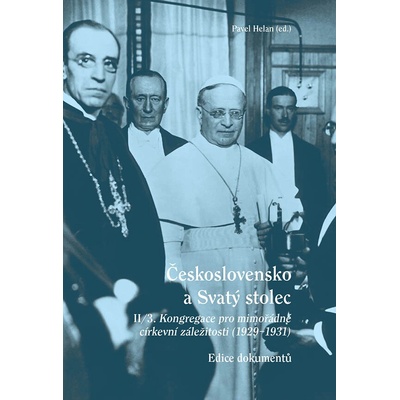 Československo a Svatý stolec. II/3 - Kongregace pro mimořádné církevní záležitosti. 1929–1931 - Pavel Helan