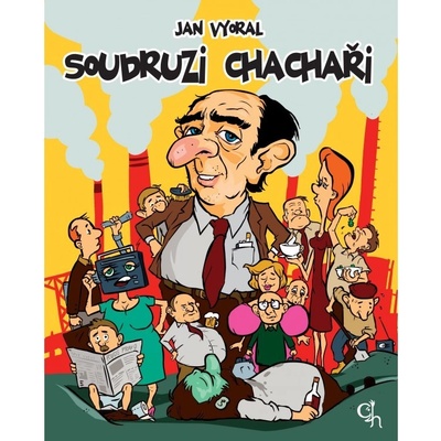 Soudruzi chachaři Jan Vyoral CZ