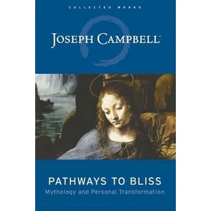 Pathways to Bliss | Joseph Campbell (2010)