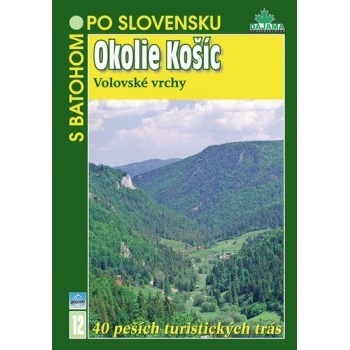 Okolie Košíc - S batohem po Slovensku 12 Tibor Kollár