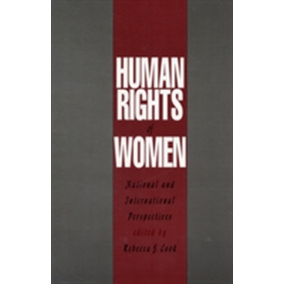 Human Rights of Women: National and International Perspectives Pennsylvania Studies in Human Rights - R. J. Cook